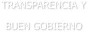 TRANSPARENCIA Y BUEN GOBIERNO
